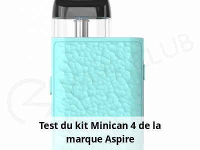 Test du kit Minican 4+ de la marque Aspire