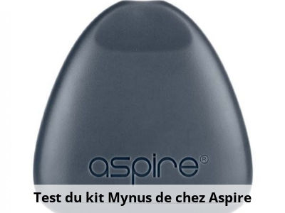 Test du kit Mynus de chez Aspire