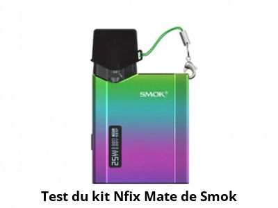 Test du kit Nfix Mate de Smok