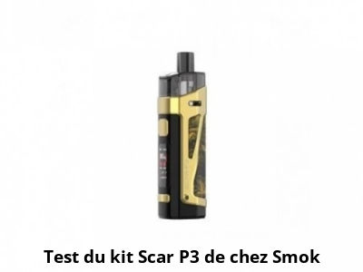 Test du kit Scar P3 de chez Smok