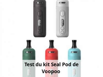 Test du kit Seal Pod de Voopoo 