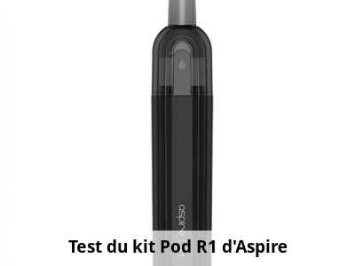 Test du kit Pod R1 d'Aspire
