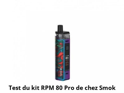 Test du kit RPM 80 Pro de chez Smok