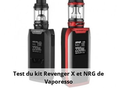 Test du kit Revenger X et NRG de Vaporesso