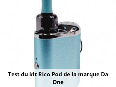 Test du kit Rico Pod de la marque Da One
