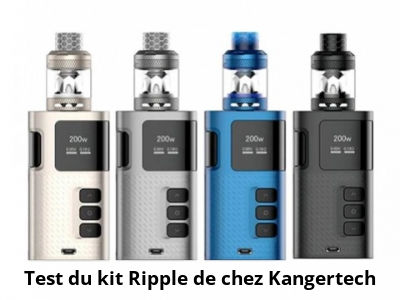 Test du kit Ripple de chez Kangertech