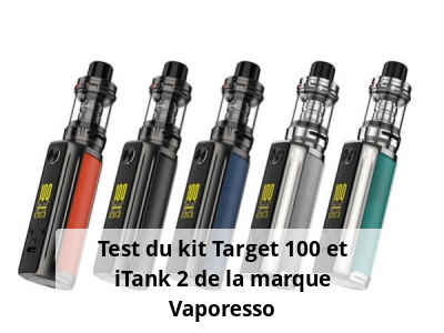 Test du kit Target 100 et iTank 2 de la marque Vaporesso
