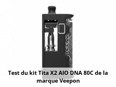 Test du kit Tita X2 AIO DNA 80C de la marque Veepon