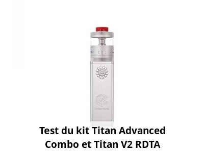 Test du kit Titan Advanced Combo et Titan V2 RDTA