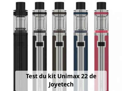 Test du kit Unimax 22 de Joyetech