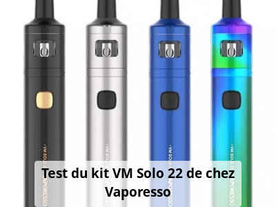 Test du kit VM Solo 22 de chez Vaporesso