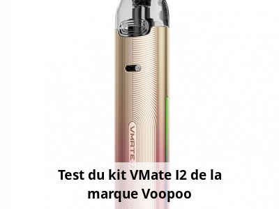 Test du kit VMate I2 de la marque Voopoo