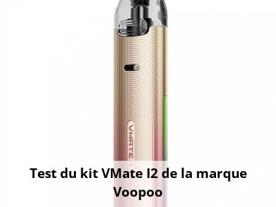 Test du kit VMate I2 de la marque Voopoo