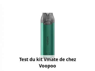 Test du kit Vmate de chez Voopoo