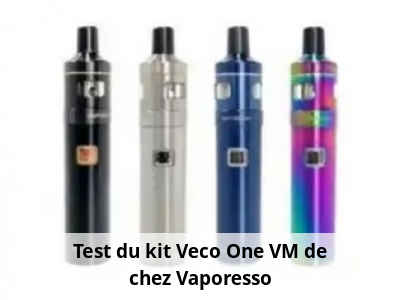 Test du kit Veco One VM de chez Vaporesso