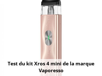 Test du kit Xros 4 mini de la marque Vaporesso