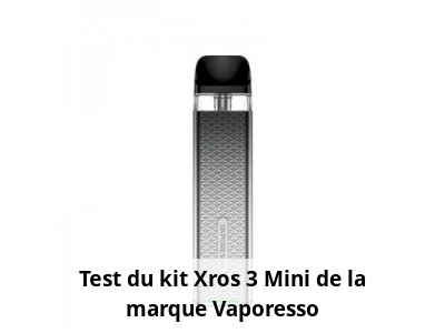 Test du kit Xros 3 Mini de la marque Vaporesso