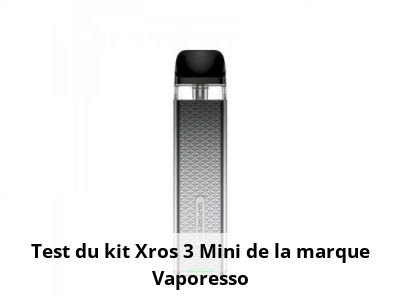 Test du kit Xros 3 Mini de la marque Vaporesso