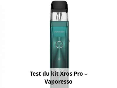 Test du kit Xros Pro – Vaporesso