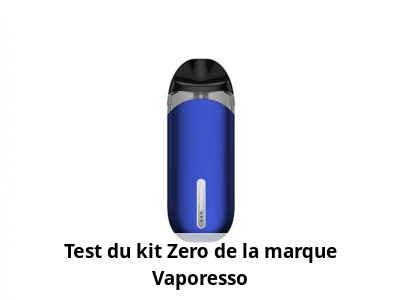 Test du kit Zero de la marque Vaporesso