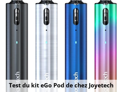 Test du kit eGo Pod de chez Joyetech