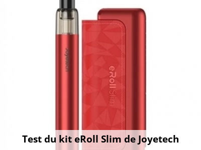 Test du kit eRoll Slim de Joyetech