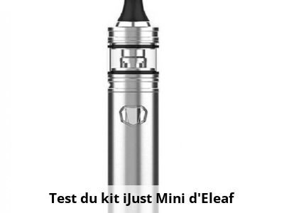 Test du kit iJust Mini d'Eleaf