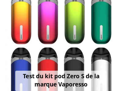 Test du kit pod Zero S de la marque Vaporesso