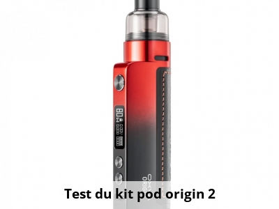 Test du kit pod origin 2