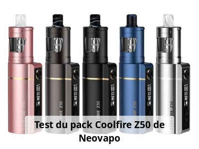Test du pack Coolfire Z50 de Neovapo