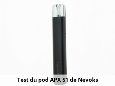 Test du pod APX S1 de Nevoks