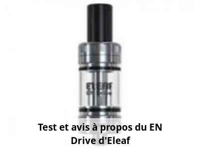 Test et avis à propos du EN Drive d’Eleaf