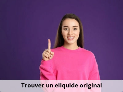 Trouver un eliquide original