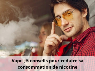 Vape : 5 conseils pour réduire sa consommation de nicotine