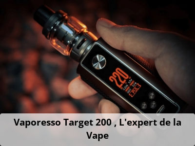 Vaporesso Target 200 : L'expert de la Vape
