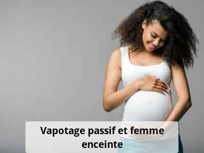 Vapotage passif et femme enceinte