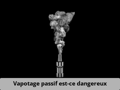 Vapotage passif, est-ce dangereux ?