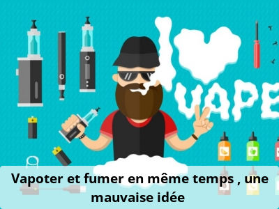 Vapoter et fumer en même temps : une mauvaise idée ?