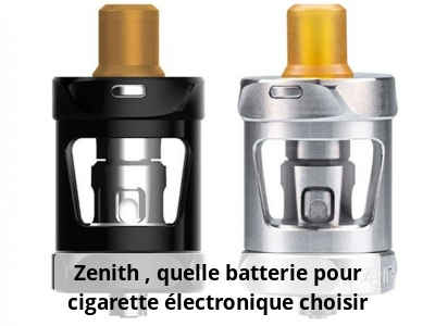 Zenith : quelle batterie pour cigarette électronique choisir