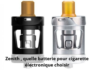 Zenith : quelle batterie pour cigarette électronique choisir